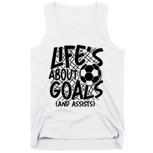 Life About Goals And Assists Tank Top