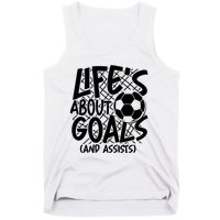 Life About Goals And Assists Tank Top