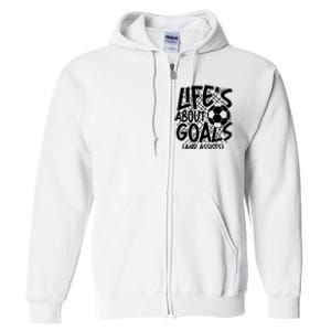 Life About Goals And Assists Full Zip Hoodie