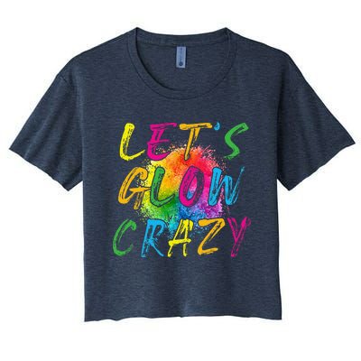 LetS A Glow Crazy Retro Colorful Quote Group Team Tie Dye Women's Crop Top Tee