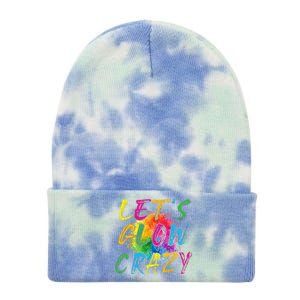 LetS A Glow Crazy Retro Colorful Quote Group Team Tie Dye Tie Dye 12in Knit Beanie