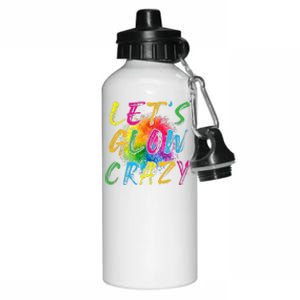 LetS A Glow Crazy Retro Colorful Quote Group Team Tie Dye Aluminum Water Bottle 