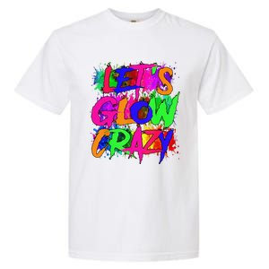 Lets A Glow Crazy Retro Colorful Tie Dye Garment-Dyed Heavyweight T-Shirt