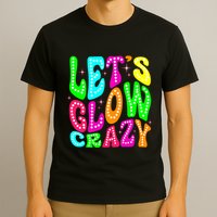 Lets A Glow Crazy Retro Colorful Quote Group Team T-Shirt