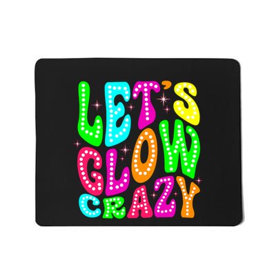 Lets A Glow Crazy Retro Colorful Quote Group Team Mousepad