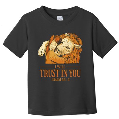 Lion And Girl I Will Trust In You Psalm 56 : 3 Toddler T-Shirt