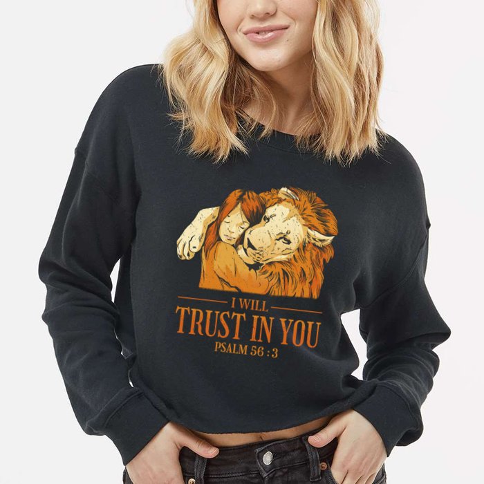 Lion And Girl I Will Trust In You Psalm 56 : 3 Cropped Pullover Crew