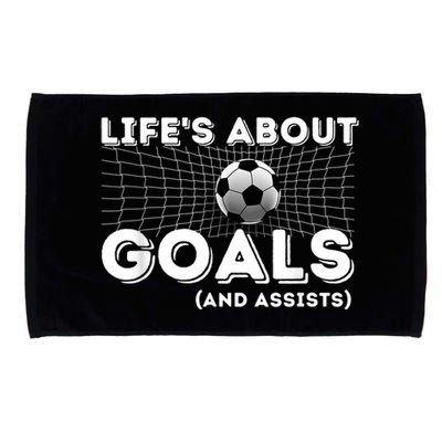 Life's About Goals And Assists Great Gift Soccer Lover Gift Meaningful Gift Microfiber Hand Towel