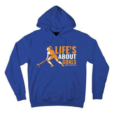 LifeS About Goals Field Hockey Great Gift Field Hockey Gift Hoodie