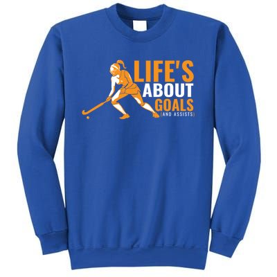 LifeS About Goals Field Hockey Great Gift Field Hockey Gift Sweatshirt