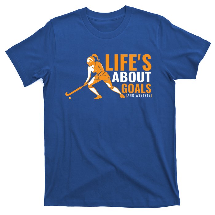 LifeS About Goals Field Hockey Great Gift Field Hockey Gift T-Shirt