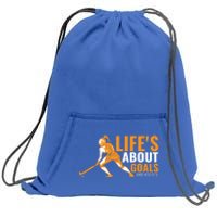 LifeS About Goals Field Hockey Great Gift Field Hockey Gift Sweatshirt Cinch Pack Bag