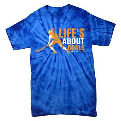 LifeS About Goals Field Hockey Great Gift Field Hockey Gift Tie-Dye T-Shirt