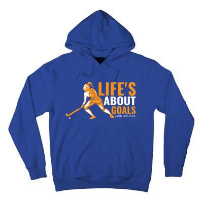 LifeS About Goals Field Hockey Great Gift Field Hockey Gift Tall Hoodie