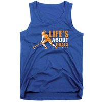 LifeS About Goals Field Hockey Great Gift Field Hockey Gift Tank Top