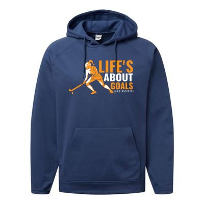 LifeS About Goals Field Hockey Great Gift Field Hockey Gift Performance Fleece Hoodie