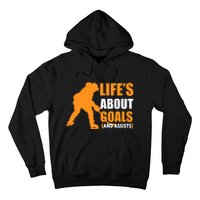 Life's About Goals Ice Hockey Hoodie