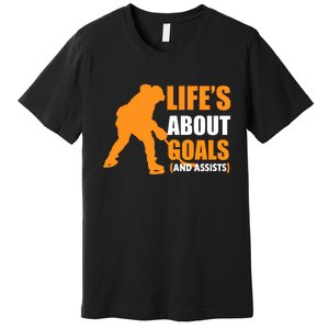 Life's About Goals Ice Hockey Premium T-Shirt