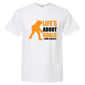 Life's About Goals Ice Hockey Garment-Dyed Heavyweight T-Shirt