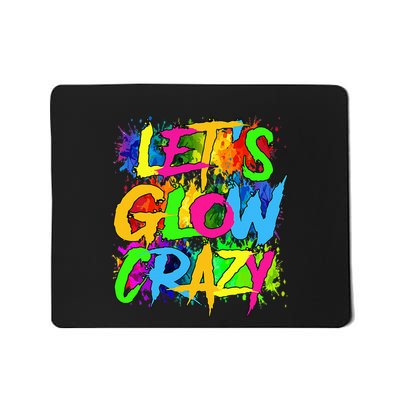 Lets A Glow Crazy Retro Colorful Quote Group Team Tie Dye Mousepad