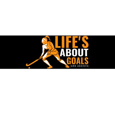 LifeS About Goals Field Hockey For Field Hockey Bumper Sticker