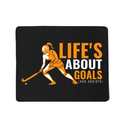 LifeS About Goals Field Hockey For Field Hockey Mousepad