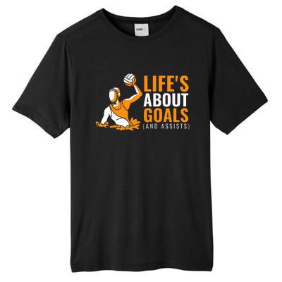 Lifes About Goals Water Polo Tall Fusion ChromaSoft Performance T-Shirt