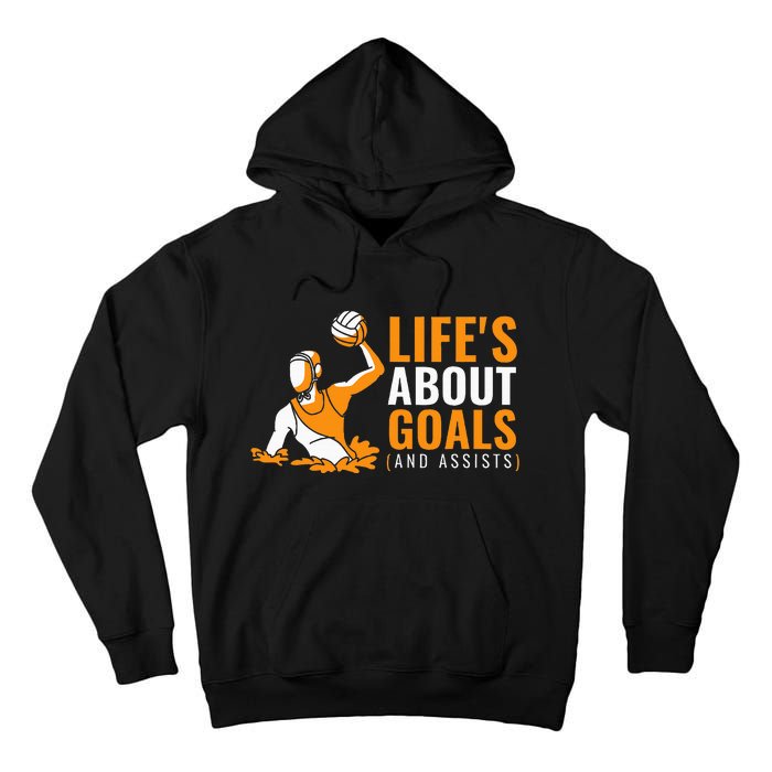 Lifes About Goals Water Polo Tall Hoodie