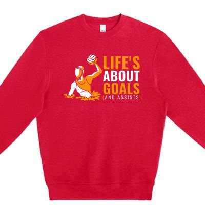 Lifes About Goals Water Polo Premium Crewneck Sweatshirt