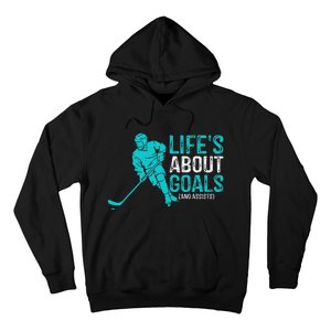 Life's About Goals And Assists Hockey Player Ice Hockey Hoodie