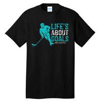 Life's About Goals And Assists Hockey Player Ice Hockey Tall T-Shirt