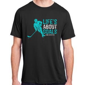 Life's About Goals And Assists Hockey Player Ice Hockey Adult ChromaSoft Performance T-Shirt