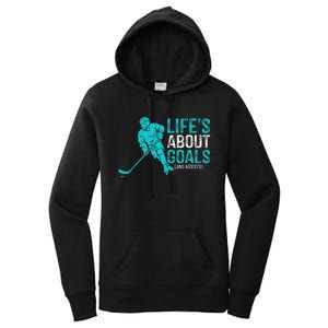 Life's About Goals And Assists Hockey Player Ice Hockey Women's Pullover Hoodie