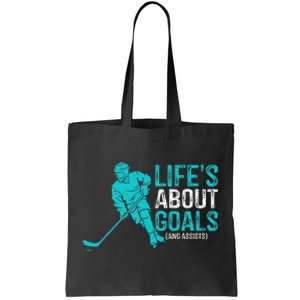 Life's About Goals And Assists Hockey Player Ice Hockey Tote Bag