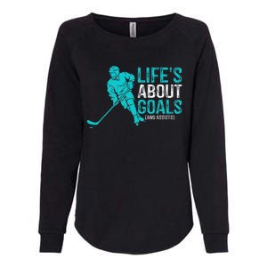 Life's About Goals And Assists Hockey Player Ice Hockey Womens California Wash Sweatshirt