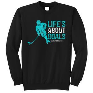 Life's About Goals And Assists Hockey Player Ice Hockey Tall Sweatshirt