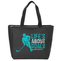 Life's About Goals And Assists Hockey Player Ice Hockey Zip Tote Bag