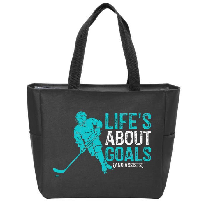 Life's About Goals And Assists Hockey Player Ice Hockey Zip Tote Bag