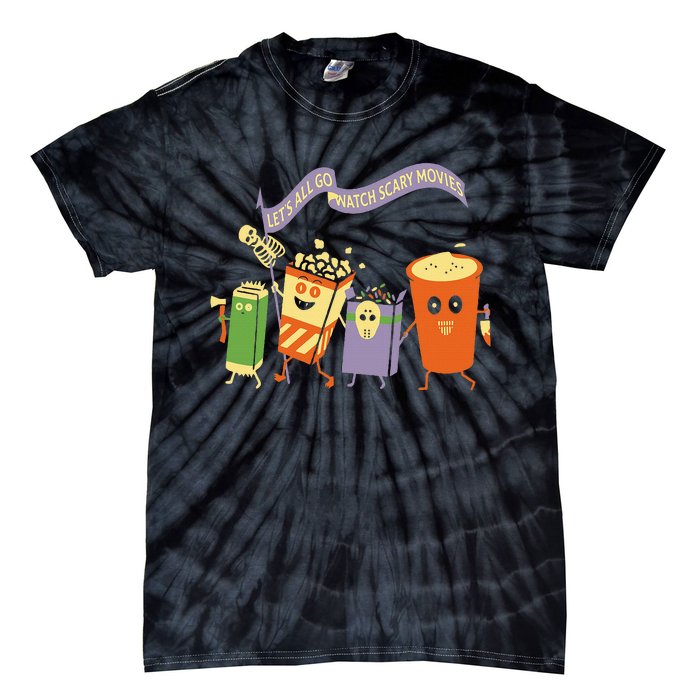 LetS All Go Watch Scary Movies Tie-Dye T-Shirt