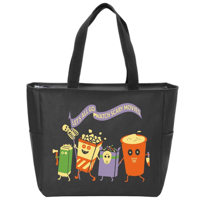 LetS All Go Watch Scary Movies Zip Tote Bag