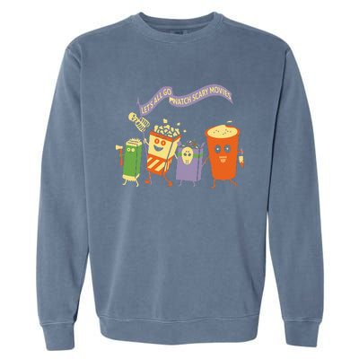 LetS All Go Watch Scary Movies Garment-Dyed Sweatshirt