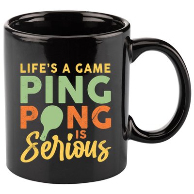 Life's A Game Ping Pong Is Serious Table Tennis Paddle 11oz C Handle Ceramic Mug