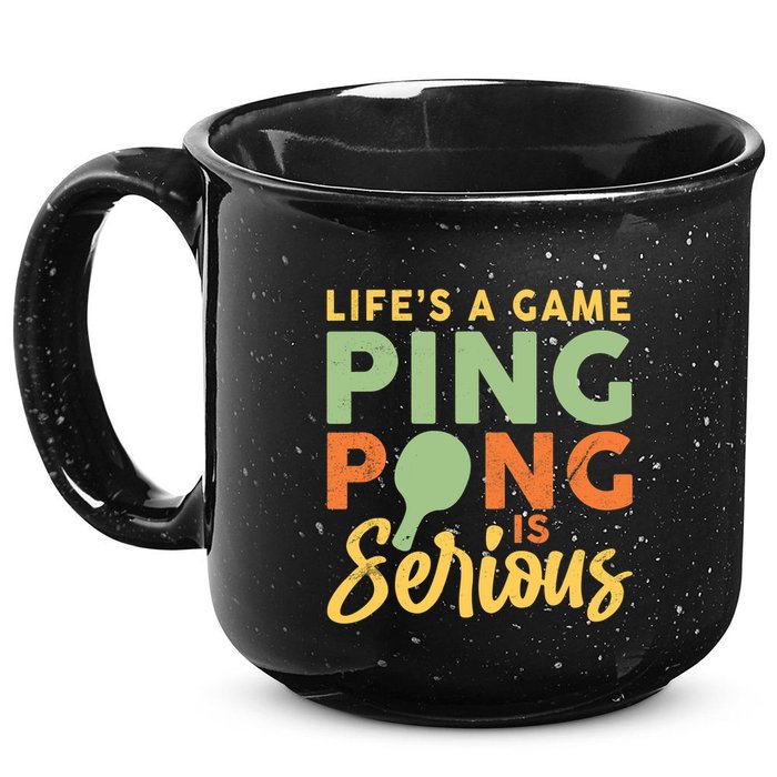 Life's A Game Ping Pong Is Serious Table Tennis Paddle 15oz Campfire Ceramic Mug