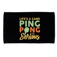 Life's A Game Ping Pong Is Serious Table Tennis Paddle Microfiber Hand Towel