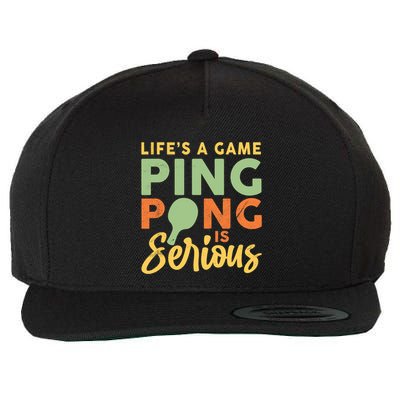 Life's A Game Ping Pong Is Serious Table Tennis Paddle Wool Snapback Cap