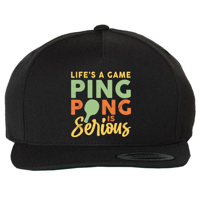 Life's A Game Ping Pong Is Serious Table Tennis Paddle Wool Snapback Cap