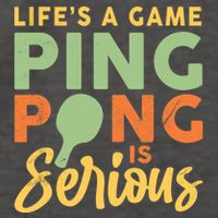 Life's A Game Ping Pong Is Serious Table Tennis Paddle Vector Backpack