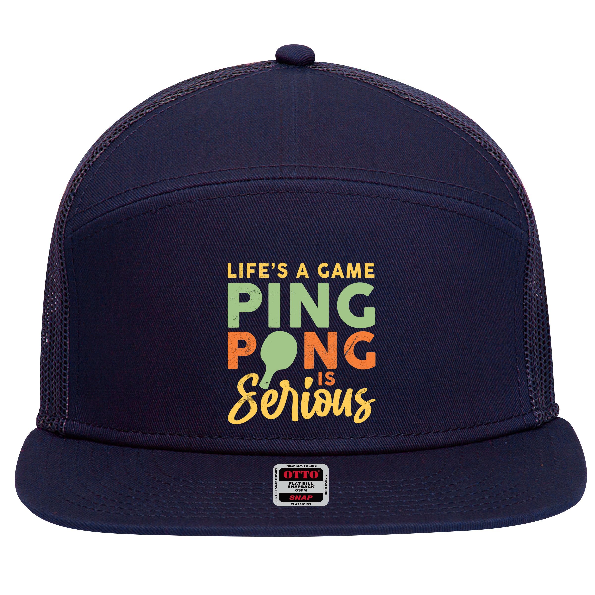 Life's A Game Ping Pong Is Serious Table Tennis Paddle 7 Panel Mesh Trucker Snapback Hat