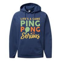 Life's A Game Ping Pong Is Serious Table Tennis Paddle Performance Fleece Hoodie