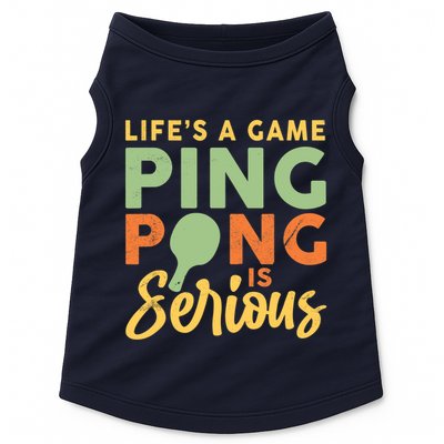Life's A Game Ping Pong Is Serious Table Tennis Paddle Doggie Tank